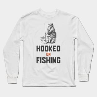 Hooked On Fishing Long Sleeve T-Shirt